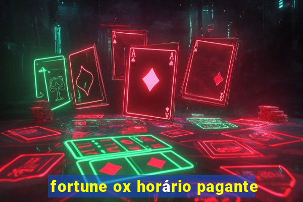 fortune ox horário pagante